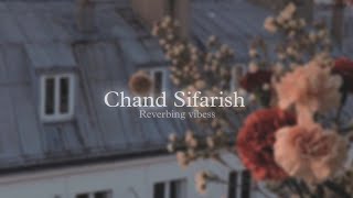 Chand Sifarish Slowed  Reverbed [upl. by Etnovahs]