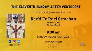 The Eleventh Sunday After Pentecost  August 8th 2021 930am [upl. by Jorry]