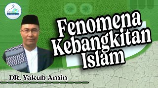 LIVE FENOMENA KEBANGKITAN ISLAM  Ustadz Dr Yakub Amin [upl. by Shaylynn639]