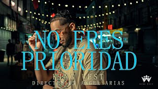 King West  No Eres Prioridad 🙅‍♂️ Video Oficial Dir Angel Arias [upl. by Laenaj252]