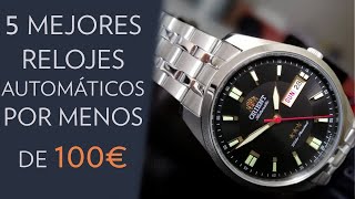 5️⃣ MEJORES RELOJES AUTOMÁTICOS por MENOS de 100 € [upl. by Ephram]