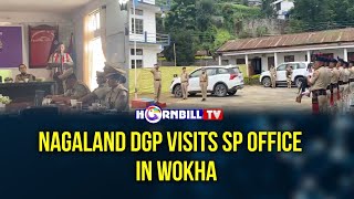 NAGALAND DGP VISITS SP OFFICE IN WOKHA [upl. by Orravan]