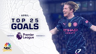 Top 25 Premier League goals of April 2024  NBC Sports [upl. by Hitchcock655]