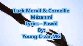 Luck Mervil amp Corneille  Mezanmi Lyrics Pawòl [upl. by Christalle149]