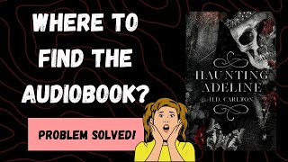 Where You Can Find Audiobook Of Haunting Adeline  Problem Solved [upl. by Gorey195]