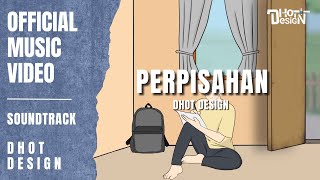 Perpisahan  Offical Music Video Dhot Design [upl. by Scriven725]