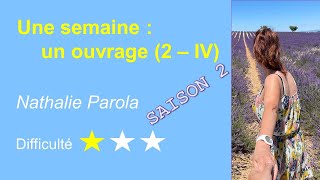 Une semaine un ouvrage  2  IV  Nathalie PAROLA [upl. by Notnad626]