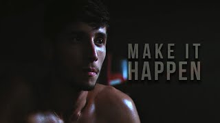 MAKE IT HAPPEN  Powerful Motivational Speech [upl. by Jeffy]