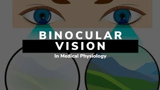 Binocular Vision in Medical Physiology [upl. by Petula419]