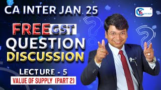 Free Questions Discussion Lecture 5  Value of Supply Part 2 CA Inter GST Jan25  freelectures [upl. by Vihs787]