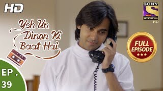 Yeh Un Dinon Ki Baat Hai  ये उन दिनों की बात है  Ep 39  Full Episode  27th October 2017 [upl. by Katya]