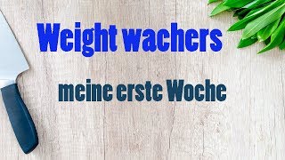 Endlich passiert was Meine erste woche WEIGHT WATCHERS [upl. by Eenwat]