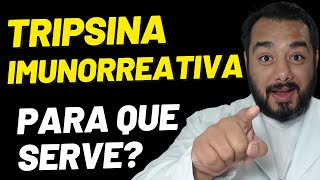 Exame de tripsina imunorreativa no sangue para que serve  Prof Dr Victor Proença  IBAP Cursos [upl. by Schmeltzer]