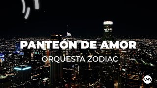 Panteón de Amor  Orquesta Zodiac [upl. by Smart]