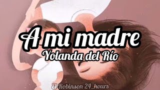 Yolanda Del Río  A mi madre  Letra [upl. by Sadella715]