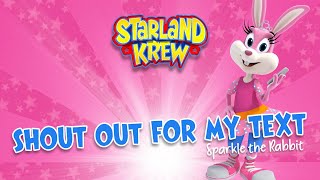 Shout Out For My Text – Sparkle The Rabbit  Starland Krew [upl. by Lyckman]