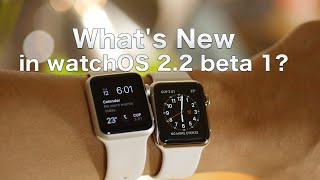 Whats new in watchOS 22 beta 1 [upl. by Athena]