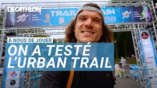 À NOUS DE JOUER  On a testé lUrban Trail  🏃 I Decathlon [upl. by Shayn225]