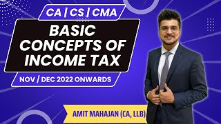 1 Basic concepts of Income Tax  CA CS CMA  CA Amit Mahajan  Mahajan Virtuals [upl. by Elvera]