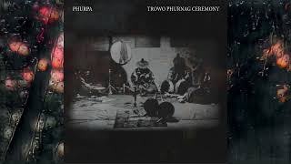 TROWO PHURNAG CEREMONY LIVE  BY PHURPA  AN ANCIENT MODERN BON TANTRIC DZOGCHEN RITUAL MEDITATION [upl. by Rodablas]