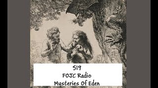 519 FOJC Radio The The Mysteries Of Eden wDavid Carrico [upl. by Iharas]