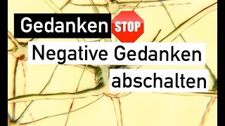 NEGATIVE GEDANKEN LOSLASSEN  Wie kann man einen Gedankenstopp herbeiführen [upl. by Kcyrred]