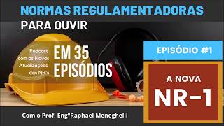 Normas Regulamentadoras para Ouvir  A Nova NR1  Episódio135 [upl. by Vijar96]