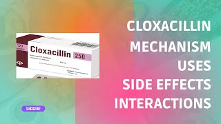 Cloxacillin 500mg Tablet Mechanism Pharmacokinetics Uses Side Effects Dose Interactions ep 11 [upl. by Rudiger]