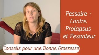 Pessaire Contre les Prolapsus et Pesanteur pendant la Grossesse  Conseil Pour la Femme Enceinte [upl. by Aziram]