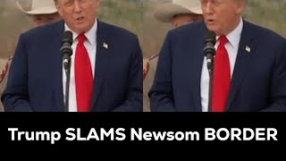 Trump SLAMS Newsom with VICIOUS nickname at BORDER visit [upl. by Gibun73]