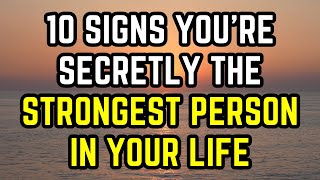 10 Signs You’re Secretly the Strongest Person in Your Life [upl. by Jangro]