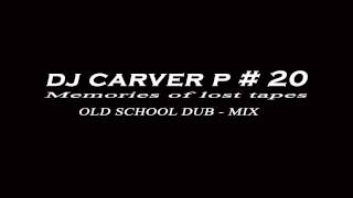 Old School Dub Mix  Dj Carver P [upl. by Zat867]