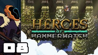 Lets Play Heroes of Hammerwatch Beta  PC Gameplay Part 8  Swords amp Sorcery [upl. by Ayomat]