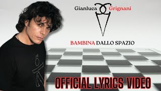 Gianluca Grignani  Bambina dallo spazio Official Lyrics Video [upl. by Rianna]