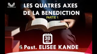 LES QUATRES AXES DE LA BENEDICTION  MERCREDI 30102024  PAST ELISEE BILL KANDE [upl. by Oakes841]