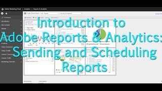 Tutorial Adobe Reports amp Analytics  Send and Schedule Reports [upl. by Voss]