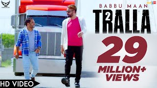 Babbu Maan  Tralla 2 Official Music Video Banjara  Latest Punjabi Song 2018 [upl. by Heaps]