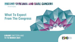 ESMO Sarcoma and Rare Cancers 2024 What you can expect by attending [upl. by Ayekel657]