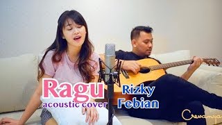 LaguUntukDia RAGU  RIZKY FEBIAN Crevanya cover feat Raden Irfan [upl. by Phyllys189]