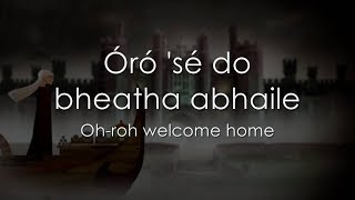 Óró sé do bheatha bhaile  LYRICS  Translation [upl. by Dietrich]