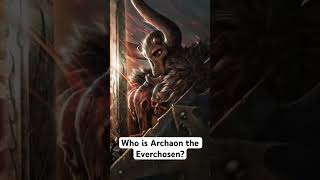 Who is Archaon the Everchosen Warhammer Age of Sigmar Lore [upl. by Divadnoj150]