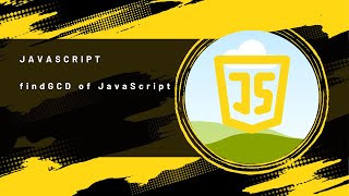 find GCD JavaScript  problems  banglas [upl. by Dennison]