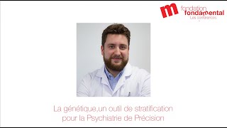 La génétique un outil de stratification pour la Psychiatrie de Précision  Boris Chaumette [upl. by Astra]