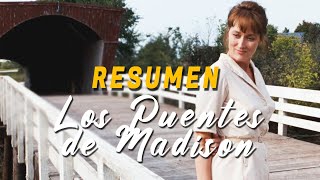 Resumen de Los Puentes de Madison [upl. by Oicnerolf]