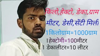 kilo hecto deca metre desi centi Milli by Sushil kumar [upl. by Nednerb]