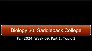 Saddleback Biol 20 Fall 2024  Week 9 Part 1 Topic 2 [upl. by Inar]