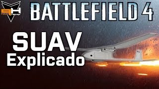 BF4 SUAV ¿Cómo conseguirlo y cómo funciona  Guía UCAV PizzaHead Battlefield 4 Español [upl. by Lehcear221]