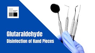 Glutaraldehyde for Disinfection of Hand Pieces Used in Dental Clinics [upl. by Linis]