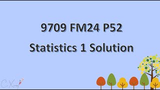 970952FM24 CAIE Alevel Statistics 1 Solution [upl. by Ramin988]