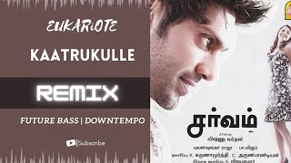 Kaatrukulle EUKARiOTE Remix  Yuvan Shankar Raja  Arya  Trisha  Sarvam  Future Bass Tamil [upl. by Buzzell]